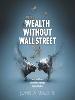 cover image of Wealth Without Wall Street